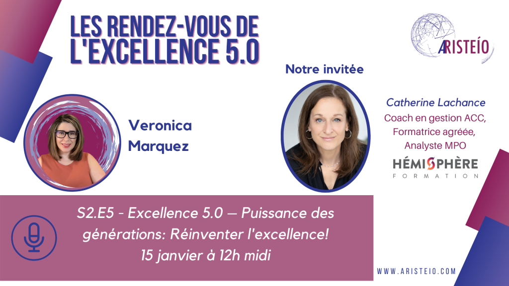 S2.E5 – Excellence 5.0 – Puissance des générations: Réinventer l’excellence
