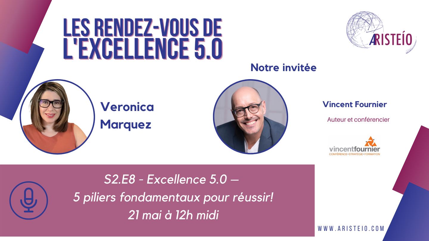 S2.E9 – Excellence 5.0 – 5 piliers fondamentaux pour réussir